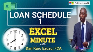 Excel Minute with Dan Karo Ezuzu  quotLOAN SCHEDULE 1quot [upl. by Hanahs]