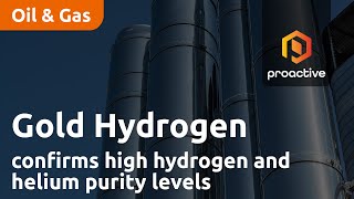 Gold Hydrogen confirms high hydrogen and helium purity levels [upl. by Nitram]