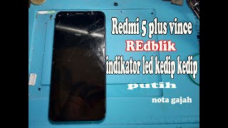 Redmi 5 plusvince indikator led kedip kedip red blink  kerusakan pada ic cpu [upl. by Nostaw425]