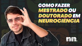 COMO FAZER MESTRADO EM NEUROCIÊNCIA TUDO O QUE VOCÊ PRECISA PARA ENTRAR NO CURSO [upl. by Oirasec]