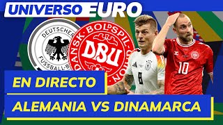 EUROCOPA EN VIVO  ALEMANIA  DINAMARCA de OCTAVOS de FINAL I Universo Euro 16 [upl. by Uok624]