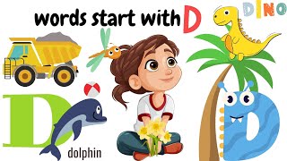 Letter D  words start with D  objects that starts with letter D  D words  kids learning videos [upl. by Longley]