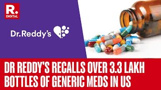 Dr Reddys recalls over 33 lakh bottles of generic medication in US USFDA  Latest News Updates [upl. by Aicilef]