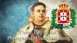 quotDeus Pátria Reiquot  Portuguese Monarchist Song [upl. by Olzsal]