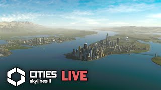 Cities Skylines 2 LIVE  Building fake Manhattan [upl. by Aioj]