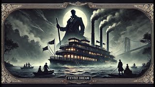 Fevre Dream A Journey on the Mississippi River  Audiobook  Recap 233  A1 [upl. by Aicilic]