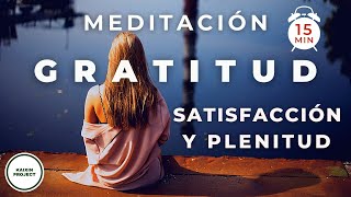 Meditacion de Gratitud Felicidad y Abundancia Bienestar incondicional [upl. by Soisanahta905]