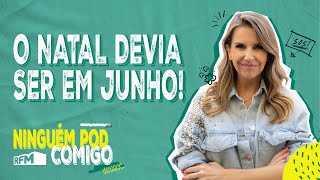 O Natal devia ser em junho  Ninguém Pod Comigo  Ep 76  RFM [upl. by Nicholle]