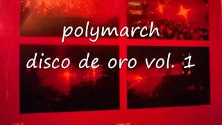 polymarch  disco de oro vol 1 [upl. by Suhploda]