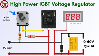 Simple 40A adjustable voltage regulator 060v using single IGBT [upl. by Wiebmer]