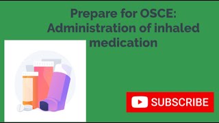 OSCE Prep Administration of inhaled medication [upl. by Lorraine]