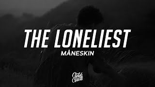 Måneskin  THE LONELIEST Lyrics [upl. by Snider103]