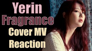 Yerin 예린  Fragrance orig by mahiru  Cover MV Reaction [upl. by Llemar]