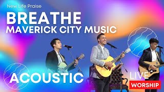 Breathe Acoustic  Maverick City Music by New Life Praise [upl. by Nor]