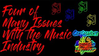 Four of Many Issues With the Music Industry [upl. by Carline]