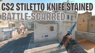 Stiletto Knife Stained BattleScarred  CS2 Skin Showcase 274 [upl. by Harret]