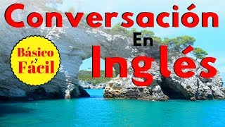 Conversación en Inglés Básico y Fácil 😊 Aprende Inglés Práctico [upl. by Aicenod900]