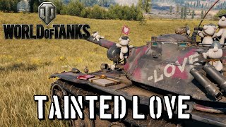 World of Tanks  Tainted Love [upl. by Eliathan]