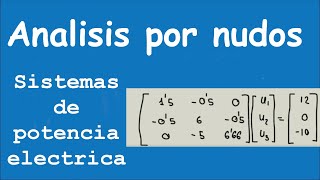 Metodo de analisis por nudos Sistemas Electricos de Potencia [upl. by Aikin]