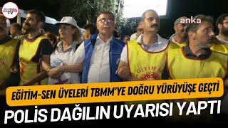 EğitimSen üyeleri TBMMye doğru yürüyüşe geçti Polis dağılın uyarısı yaptı [upl. by Terpstra834]