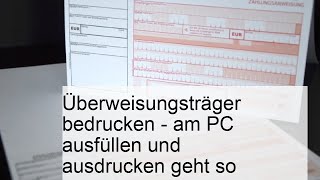 Überweisungsträger bedrucken  am PC ausfüllen und ausdrucken geht so [upl. by Melton]