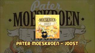 Pater Moeskroen  Joost 2011 [upl. by Sweet]