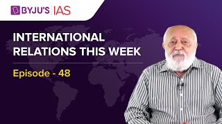 International Relations this Week for UPSCIAS  By Prof Pushpesh Pant  Episode  48 [upl. by Cosette]