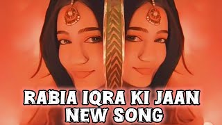 Rabia Iqra Ki Jaan New Song Iqra Kanwal Rabia Faisal New Song ‎rabiafaisal Sistrology [upl. by Azne]