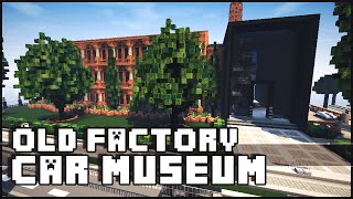 Minecraft  Old Factory amp Car Museum [upl. by Asetal]