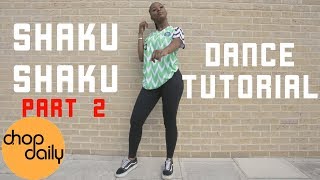 How To Shaku Shaku Part 2  5 Additional Moves Dance Tutorial  Chop Daily [upl. by Clancy494]