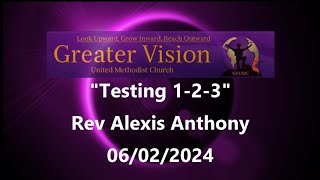 Rev Alexis Anthony  quotTesting 123quot  Greater Vision UMC [upl. by Broek898]