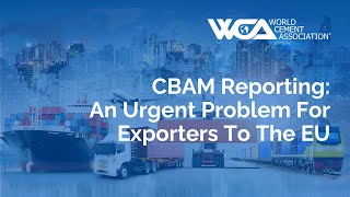 CBAM Reporting An Urgent Problem for Exporters to the EU [upl. by Serolod]