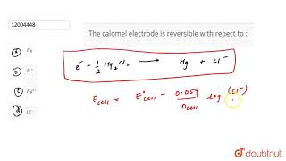 The calomel electrode is reversible with repect to [upl. by Pfaff]