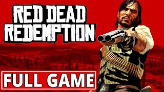 Red Dead Redemption  FULL GAME walkthrough  Longplay [upl. by Wailoo]