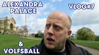 Alexandra Palace amp Volfsball  Vlog7 [upl. by Gnoy815]