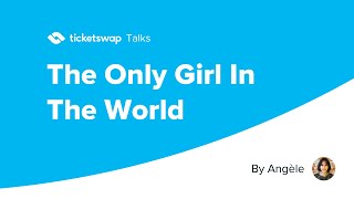 TicketSwap Talks Only Girl In The World [upl. by Essirehs]