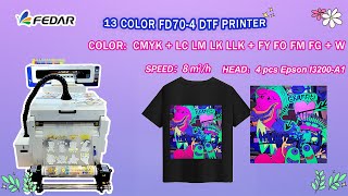 New Coming Fedar FD704 DTF Printer with 13 color Solution [upl. by Nnyltiac828]