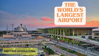 King Fahd International Airport World Largest Airport 2024 [upl. by Nrojb]