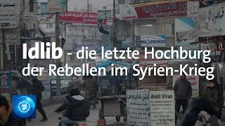 SyrienKrieg Einblicke in die letzte Rebellenhochburg Idlib [upl. by Jecon]