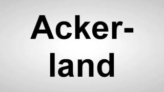 Ackerland  Deutsche Aussprache [upl. by Bobette]