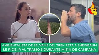 Integrante de Sélvame del Tren reta a Sheinbaum quotVamos al tramo 5quot [upl. by Gauthier]