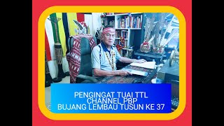 PENGINGAT TUAI TUSUN KE 37CHERITA BUJANG LEMBAU [upl. by Bechler140]