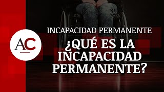 ¿Qué es la incapacidad permanente [upl. by Xella7]