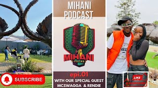 Mihani Podcast Episode 1 Mcswagga  Rendie Gaga [upl. by Alyakcim]