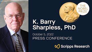 Press Conference K Barry Sharpless receives 2022 Nobel Prize in Chemistry [upl. by Aihseyn]