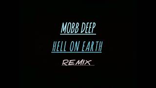 Mobb Deep  Hell On Earth Remix [upl. by Irrehc946]