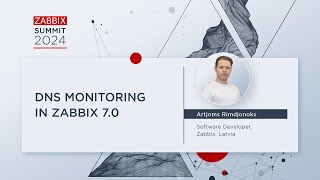 DNS Monitoring in Zabbix 70 by Artjoms Rimdjonoks  Zabbix Summit 2024 [upl. by Groveman875]