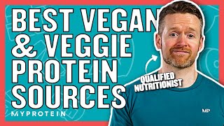 These Are The Best Vegan amp Vegetarian Protein Sources  Nutritionist Explains  Myprotein [upl. by Birkett169]