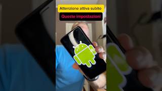 Attiva immediatamente queste impostazioni sul tuo Android [upl. by Resiak810]