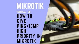 Mikrotik Tutorial No 20  HOW TO GIVE PINGICMP HIGH PRIORITY IN MIKROTIK ROUTER [upl. by Srednas]